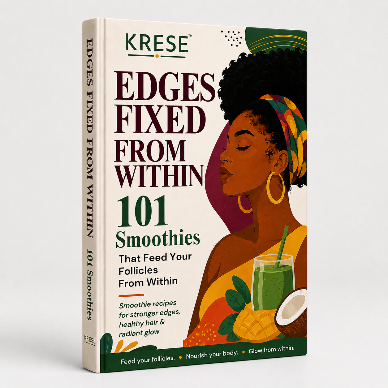 Edges Fixed From Within: 101 Hair Growth Smoothies - eBook