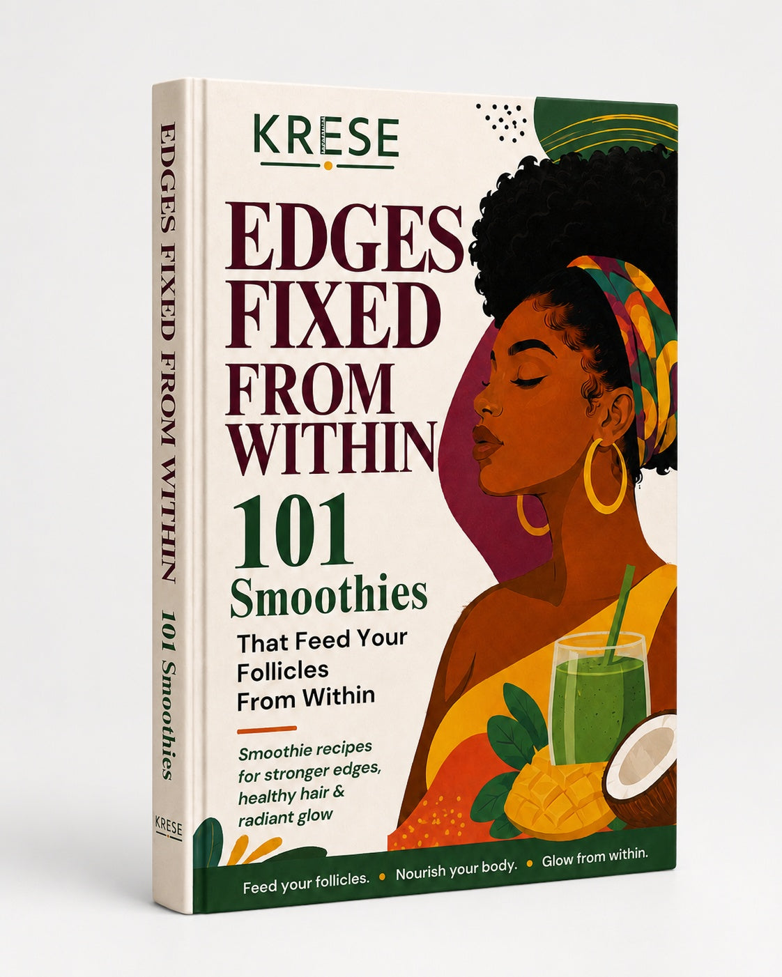 Edges Fixed From Within: 101 Hair Growth Smoothies - eBook